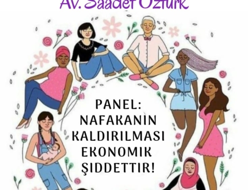 Panel “Nafakanın Kaldırılmasdı Ekonomik Şiddettir”